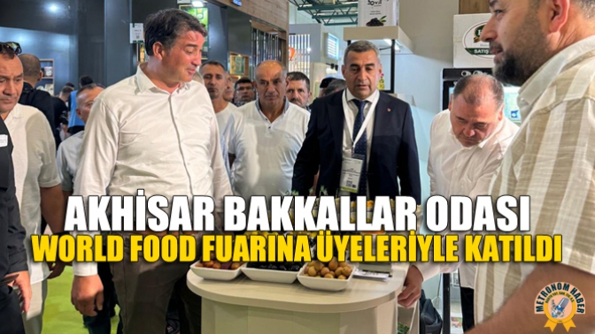 Akhisar Bakkallar Odası, World Food Fuarına Üyeleriyle Katıldı