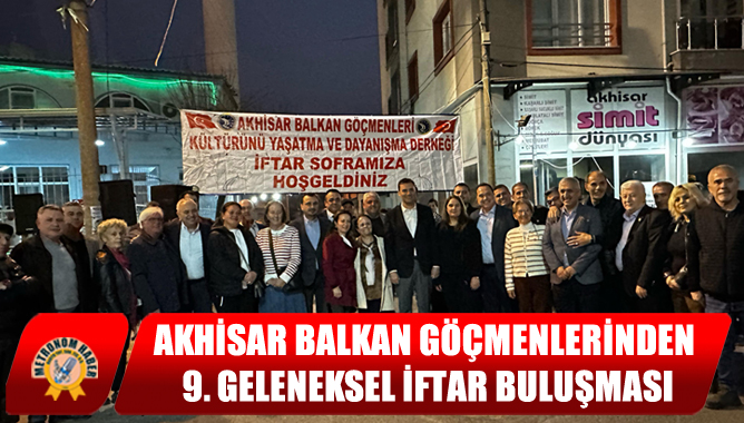 Akhisar Balkan Göçmenlerinden 9. Geleneksel İftar Buluşması