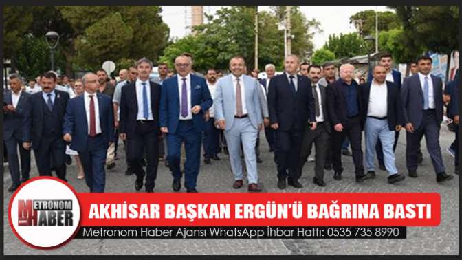 Akhisar Başkan Ergün’ü Bağrına Bastı