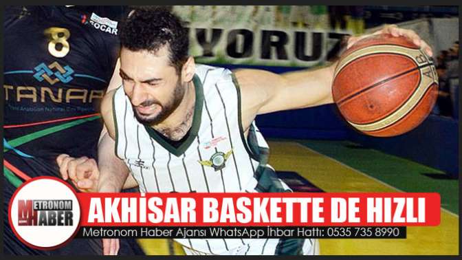 Akhisar Baskette de hızlı