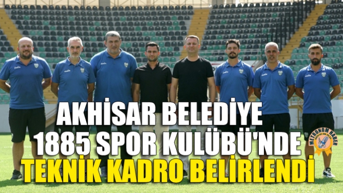 Akhisar Belediye 1885 Spor Kulübü'nde Teknik Kadro Belirlendi