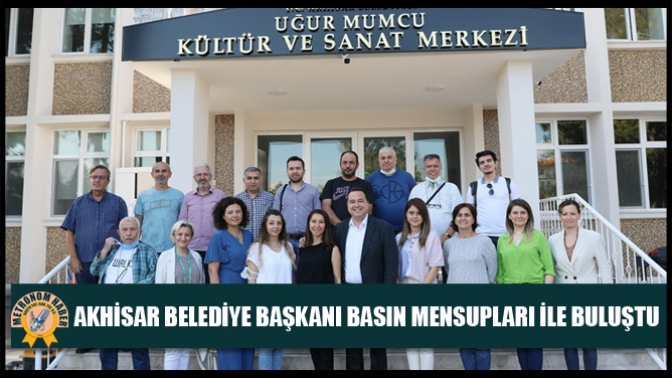 Akhisar Belediye Başkanı Basın Mensupları İle Buluştu