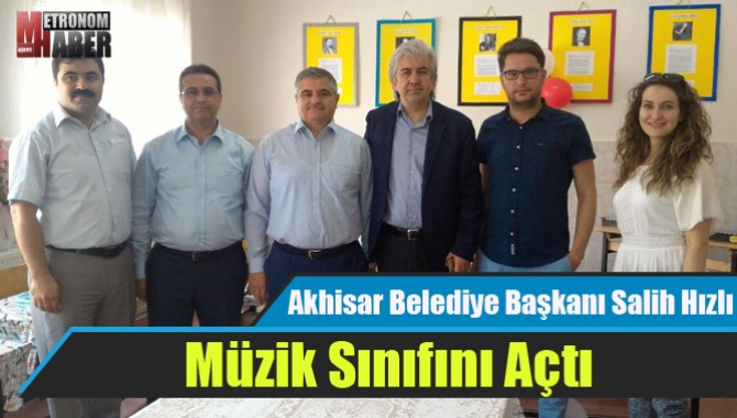 Akhisar Belediye Başkanı Salih Hızlı, Müzik Sınıfını Açtı