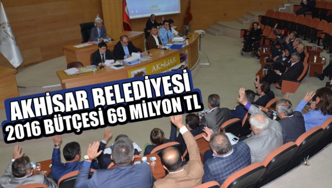 Akhisar Belediyesi 2016 Yılı Bütçesi 69 Milyon TL