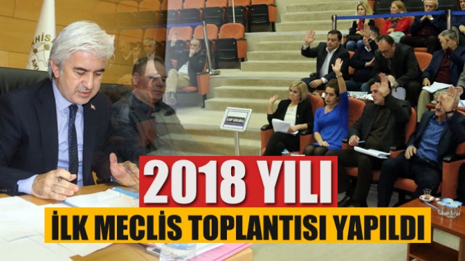 Akhisar Belediyesi 2018 yılı ilk meclisi yapıldı