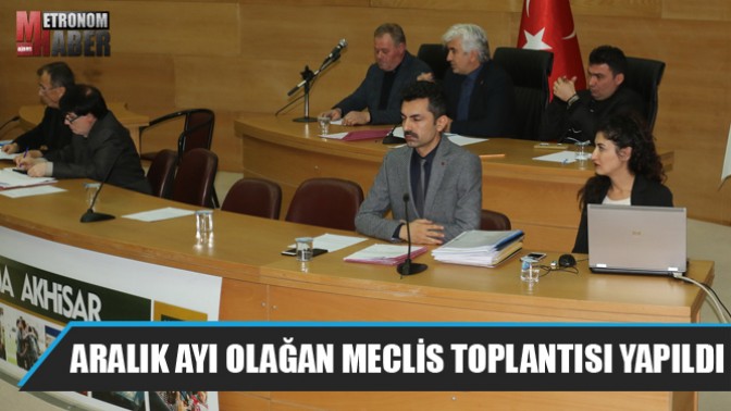 Akhisar Belediyesi Aralık Ayı Olağan Meclis Toplantısı Yapıldı