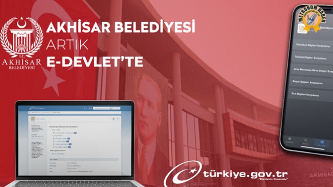 AKHİSAR BELEDİYESİ ARTIK E-DEVLET’TE!