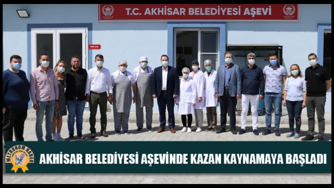 Akhisar Belediyesi aşevinde kazan kaynamaya başladı