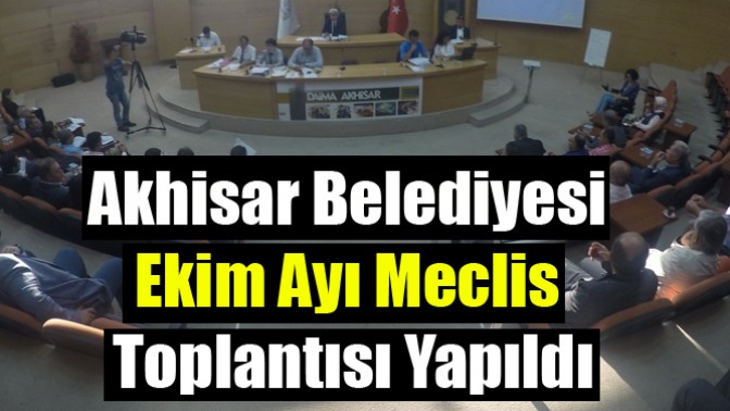 Akhisar Belediyesi Ekim Ayı Meclis Toplantısı Yapıldı