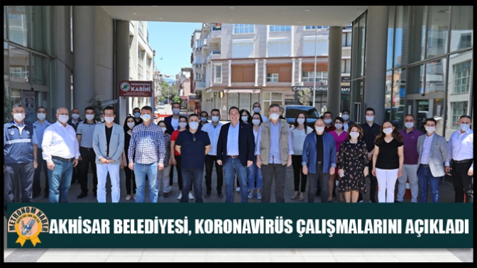 Akhisar Belediyesi, Koronavirüs Çalışmalarını Açıkladı