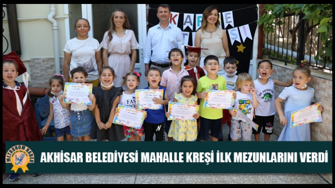 Akhisar Belediyesi Mahalle Kreşi ilk mezunlarını verdi