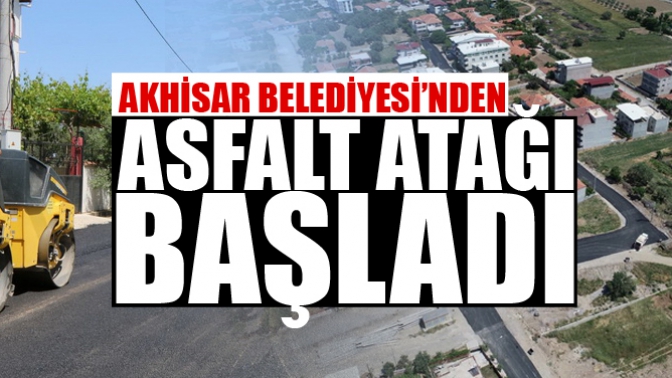 Akhisar Belediyesi’nde asfalt atağı başladı