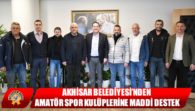 Akhisar Belediyesi’nden Amatör Spor Kulüplerine Maddi Destek