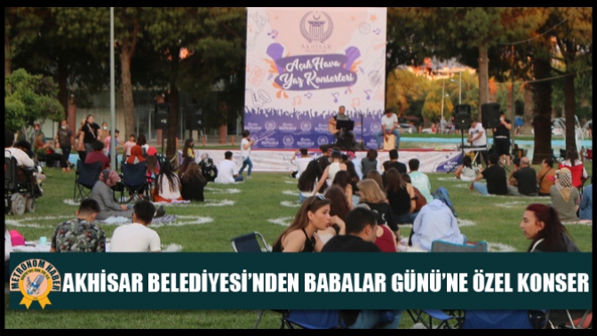 Akhisar Belediyesi’nden Babalar Günü’ne özel konser