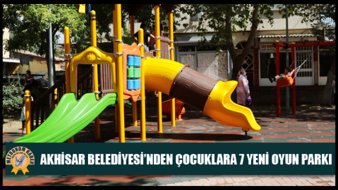 Akhisar Belediyesi’nden çocuklara 7 yeni oyun parkı