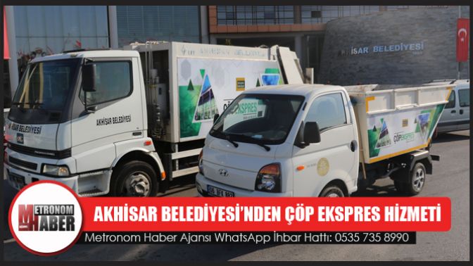 Akhisar Belediyesi’nden Çöp Ekspres Hizmeti