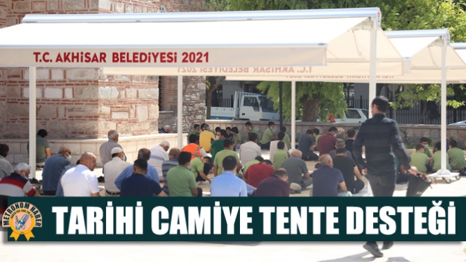 Akhisar Belediyesi’nden tarihi camiye tente desteği