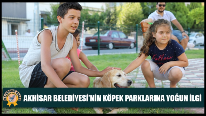 Akhisar Belediyesi’nin Köpek Parklarına Yoğun İlgi