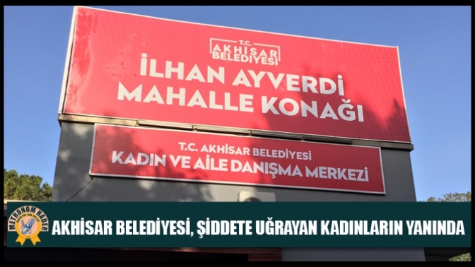 Akhisar Belediyesi, Şiddete Uğrayan Kadınların Yanında