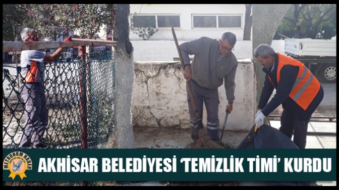 Akhisar Belediyesi ‘Temizlik Timi’ Kurdu