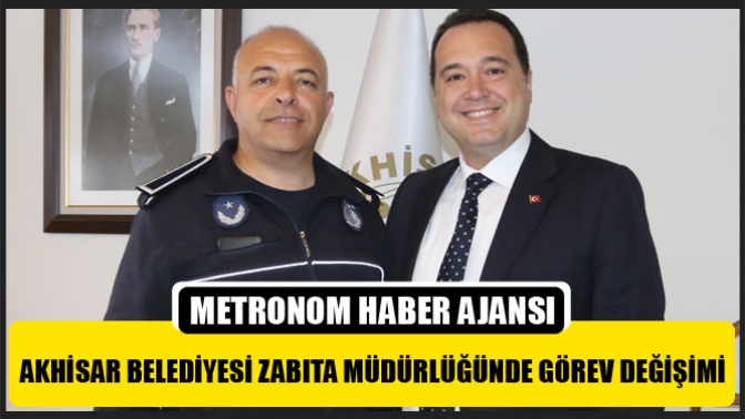 Akhisar Belediyesi Zabıta Müdürlüğünde Görev Değişimi