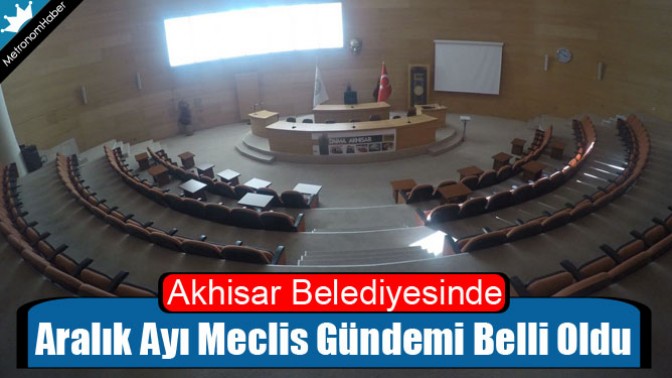 Akhisar Belediyesinde Aralık Ayı Meclis Gündemi Belli Oldu