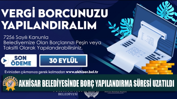 Akhisar Belediyesinde Borç Yapılandırma Süresi Uzatıldı