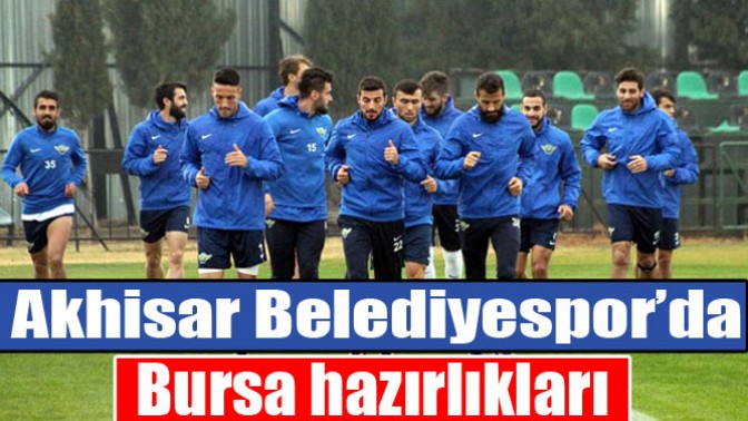 Akhisar Belediyespor’da Bursa hazırlıkları