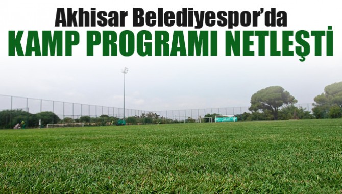 Akhisar Belediyespor’da Kamp Programı Netleşti