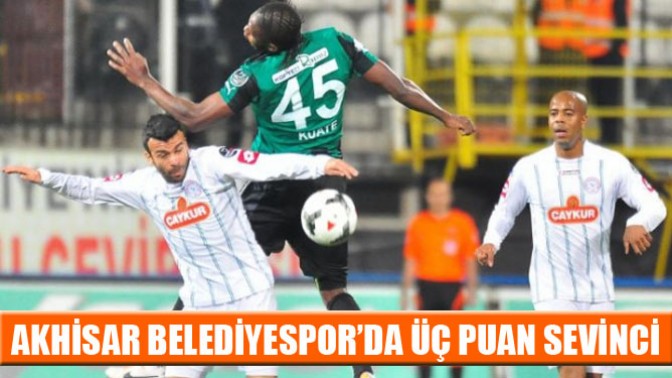 Akhisar Belediyespor’da Üç Puan Sevinci