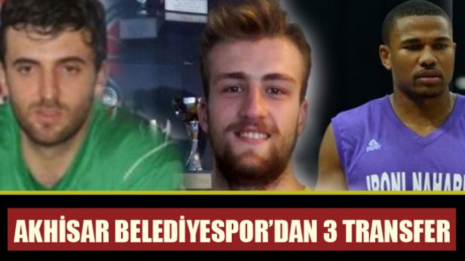 Akhisar Belediyespor’dan 3 transfer