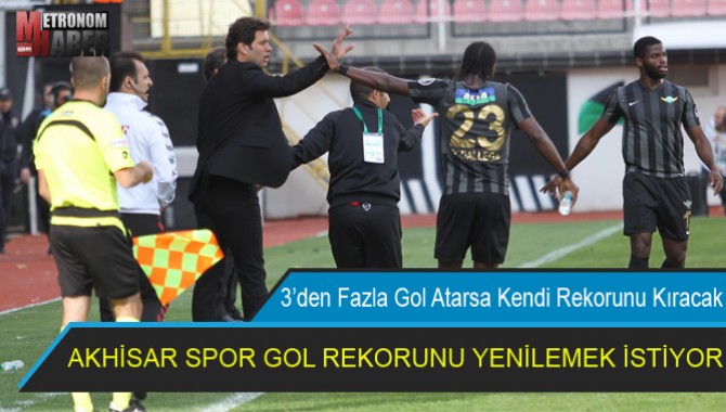 AKHİSAR BELEDİYESPOR GOL REKORUNU YENİLEMEK İSTİYOR