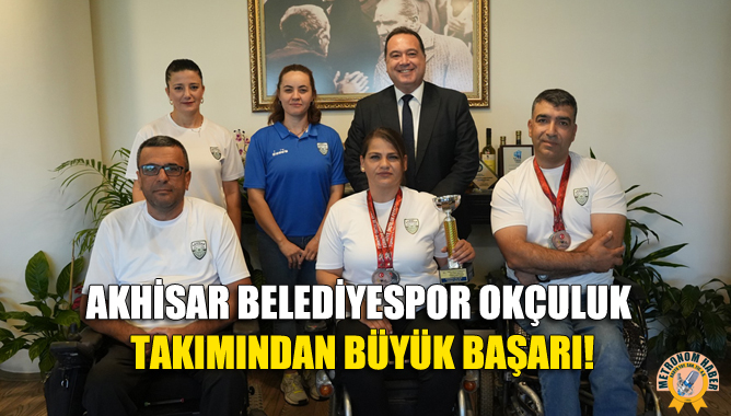 Akhisar Belediyespor Okçuluk Takımından Büyük Başarı!