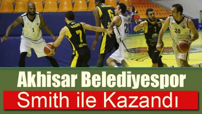 Akhisar Belediyespor, Smith ile Kazandı