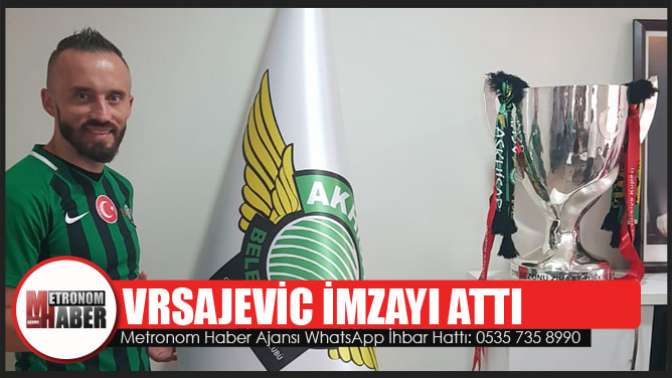 Akhisar Belediyesporda Vrsajevic İmzayı Attı