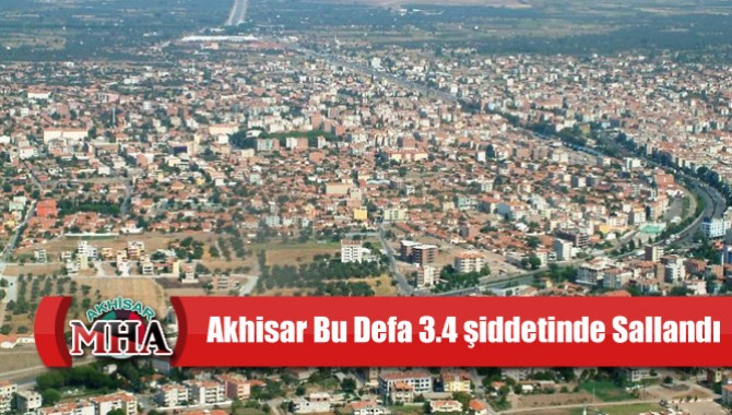 Akhisar Bu Defa 3.4 şiddetinde Sallandı