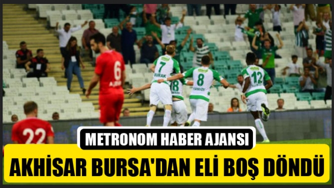 Akhisar Bursadan Eli Boş Döndü