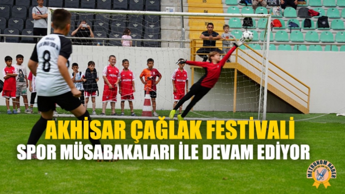 Akhisar Çağlak Festivali Spor Müsabakaları İle Devam Ediyor