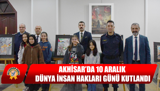 Akhisar’da 10 Aralık Dünya İnsan Hakları Günü Kutlandı