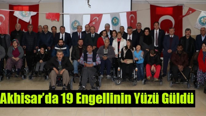 Akhisar’da 19 Engellinin Yüzü Güldü