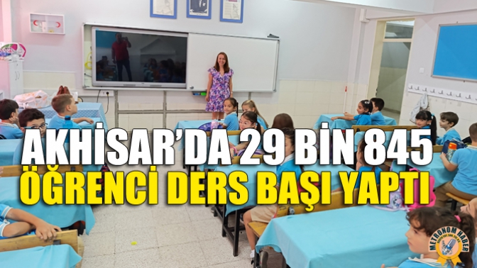 Akhisar’da 29 Bin 845 Öğrenci Ders Başı Yaptı