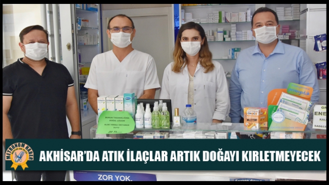 Akhisar’da atık ilaçlar artık doğayı kirletmeyecek