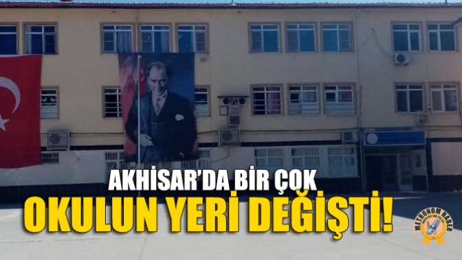 Akhisar’da Bir Çok Okulun Yeri Değişti!