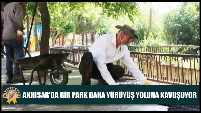 Akhisar’da Bir Park Daha Yürüyüş Yoluna Kavuşuyor