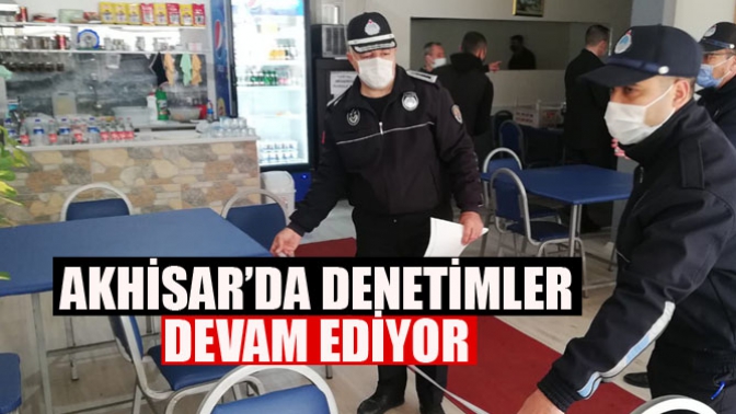 Akhisar’da denetlemeler devam ediyor