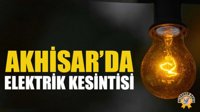 Akhisar’da Elektrik Kesintisi