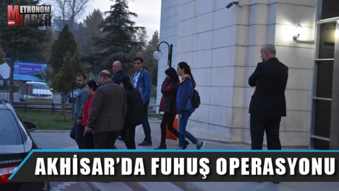 Akhisar’da Fuhuş Operasyonu; 6 kişi tutuklandı