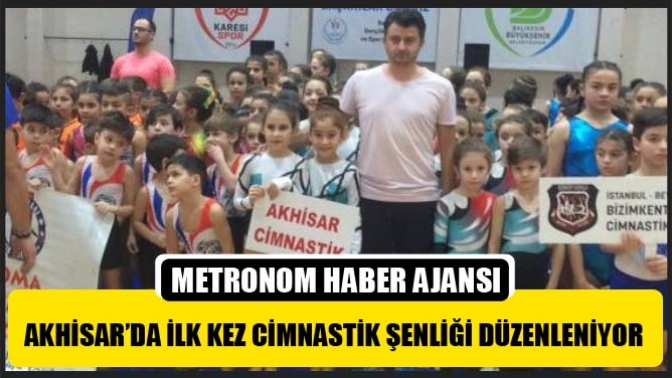 Akhisar’da ilk kez cimnastik şenliği düzenleniyor