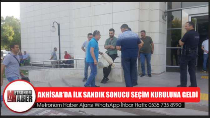 Akhisar’da ilk sandık sonucu seçim kuruluna geldi