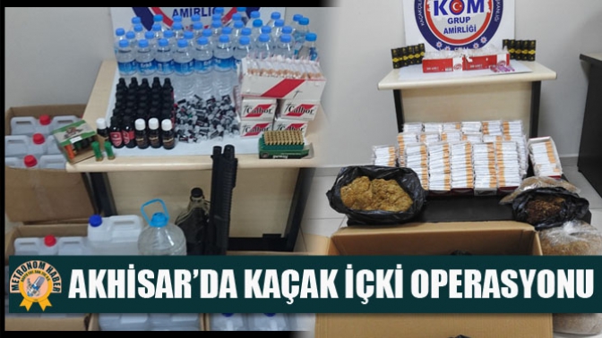 Akhisar’da Kaçak İçki Operasyonu